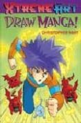 xtreme art: draw manga!-christopher hart-9780823003693 xtreme art: draw manga!-christopher hart-9780823003693