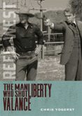 THE MAN WHO SHOT LIBERTY VALANCE