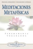 meditaciones metafisicas: oraciones, afirmaciones y visualizacion es universales-paramahansa yogananda-9780876120293 meditaciones metafisicas: oraciones, afirmaciones y visualizacion es universales-paramahansa yogananda-9780876120293