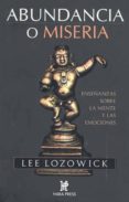 abundancia o miseria: enseñanzas sobre la mente y las emociones-lee lozowick-9780977789993 abundancia o miseria: enseñanzas sobre la mente y las emociones-lee lozowick-9780977789993