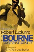 robert ludlum s the bourne ascendancy-robert ludlum-9781409149293 robert ludlum s the bourne ascendancy-robert ludlum-9781409149293