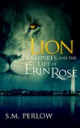 Ebook LION (VAMPIRES AND THE LIFE OF ERIN ROSE - 3) EBOOK de | Casa del ...