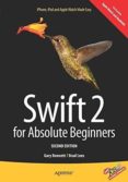 swift 2 for absolute beginners: 2015 (2nd revised edition)-gary bennett-brad lees-9781484214893 swift 2 for absolute beginners: 2015 (2nd revised edition)-gary bennett-brad lees-9781484214893