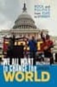 we all want to change the world: rocks and politics from elvis t o eminem-tom waldman-9781589790193 we all want to change the world: rocks and politics from elvis t o eminem-tom waldman-9781589790193