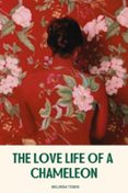 Descargas gratuitas para libros THE LOVE LIFE OF A CHAMELEON  (edición en inglés)  de BELINDA TOBIN en español