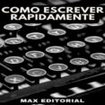 Descargar libro real pdf gratis COMO ESCREVER RAPIDAMENTE
        EBOOK (edición en portugués) PDF CHM ePub de MAX EDITORIAL 9781991090393 en español