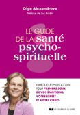 LE GUIDE DE LA SANTÉ PSYCHO-SPIRITUELLE - EXCERCIES ET PROTOCOLES POUR PRENDRE SOIN DE VOS ÉMOTIONS,  (edición en francés)