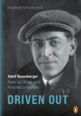 DRIVEN OUT - ADOLF ROSENBERGER – RACE CAR DRIVER AND PORSCHE CO-FOUNDER