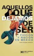 Descarga gratuita de libros electrónicos de jar para dispositivos móviles. AQUELLOS QUE DEJAMOS DE SER PDB CHM PDF en español