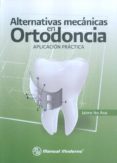 alternativas mecanicas en ortodoncia. aplicacion practica.-jaime ito arai-9786074482393 alternativas mecanicas en ortodoncia. aplicacion practica.-jaime ito arai-9786074482393