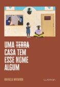 Descargas gratuitas de etextbook UMA TERRA CASA TEM ESSE NOME ALGUM
        EBOOK (edición en portugués) de RAFAELA MIRANDA