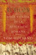 rubicon: auge y caida de la republica romana-tom holland-9788408057093 rubicon: auge y caida de la republica romana-tom holland-9788408057093