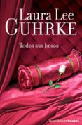 todos sus besos-laura lee guhrke-9788408070993 todos sus besos-laura lee guhrke-9788408070993