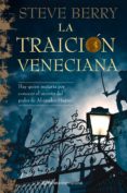 la traicion veneciana (serie cotton malone 3)-steve berry-9788408087793 la traicion veneciana (serie cotton malone 3)-steve berry-9788408087793