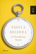 el penultimo sueño-angela becerra-9788408100393 el penultimo sueño-angela becerra-9788408100393