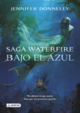 bajo el azul (waterfire 1)-jennifer donnelly-9788408133193 bajo el azul (waterfire 1)-jennifer donnelly-9788408133193