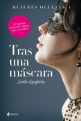 tras una mascara (mujeres ocultas 1)-stella knightley-9788408144793 tras una mascara (mujeres ocultas 1)-stella knightley-9788408144793
