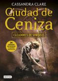 ciudad de ceniza (cazadores de sombras 2)-cassandra clare-9788408153993 ciudad de ceniza (cazadores de sombras 2)-cassandra clare-9788408153993