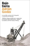 Descarga gratuita de documentos de texto de libros electrónicos. BAJO TIERRA 9788410313293  en español de ADRIÁN GODÁS