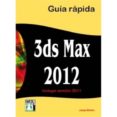 3ds max 2012 guia rapida: incluye version 2011-josep molero-9788415033493 3ds max 2012 guia rapida: incluye version 2011-josep molero-9788415033493