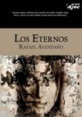 los eternos-rafael avendaño-9788415156093 los eternos-rafael avendaño-9788415156093