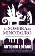 la sombra del minotauro-antonio lozano-9788415338093 la sombra del minotauro-antonio lozano-9788415338093