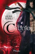 mi custodio-laura nuño-9788415433293 mi custodio-laura nuño-9788415433293