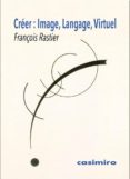 creer: image, langage, virtuel-françois rastier-9788415715993 creer: image, langage, virtuel-françois rastier-9788415715993