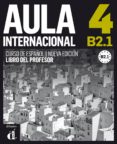 aula internacional 4 nueva edición (b2.1) - libro del profesor-9788415846093 aula internacional 4 nueva edición (b2.1) - libro del profesor-9788415846093