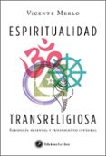 espiritualidad transreligiosa: sabiduría oriental y pensamiento integral-vicente merlo-9788416145393 espiritualidad transreligiosa: sabiduría oriental y pensamiento integral-vicente merlo-9788416145393