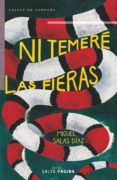 ni temeré las fieras-miguel salas diaz-9788416148493 ni temeré las fieras-miguel salas diaz-9788416148493