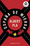 españa de mierda-albert pla-9788416240593 españa de mierda-albert pla-9788416240593