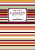 entretiempo: antologia poetica, 1982-2009-juan lamillar-9788416246793 entretiempo: antologia poetica, 1982-2009-juan lamillar-9788416246793