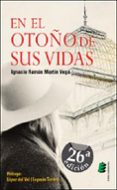 en el otoño de sus vidas-ignacio ramon martin vega-9788416321193 en el otoño de sus vidas-ignacio ramon martin vega-9788416321193