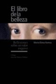 el libro de la belleza: reflexiones sobre un valor esquivo-maria elena ramos-9788416354993 el libro de la belleza: reflexiones sobre un valor esquivo-maria elena ramos-9788416354993