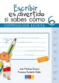 escribir es divertido si sabes como 6-jose martinez romero-9788416361793 escribir es divertido si sabes como 6-jose martinez romero-9788416361793