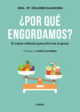 ¿por que engordamos?: el mejor metodo para eliminar la grasa-maria dolores saavedra-9788416449293 ¿por que engordamos?: el mejor metodo para eliminar la grasa-maria dolores saavedra-9788416449293