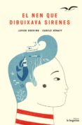 el nen que dibuixava sirenes-javier sobrino-carole henaff-9788416566693 el nen que dibuixava sirenes-javier sobrino-carole henaff-9788416566693