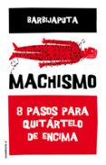 machismo: 8 pasos para quitartelo de encima-9788416700493 machismo: 8 pasos para quitartelo de encima-9788416700493