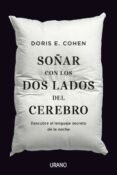 soñar con los dos lados del cerebro: descubre el lenguaje secreto de la noche-doris e. cohen-9788416720293 soñar con los dos lados del cerebro: descubre el lenguaje secreto de la noche-doris e. cohen-9788416720293
