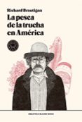 la pesca de la trucha en américa-richard brautigan-9788417059293 la pesca de la trucha en américa-richard brautigan-9788417059293