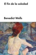 el fin de la soledad (ebook)-benedict wells-9788417081393 el fin de la soledad (ebook)-benedict wells-9788417081393