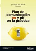 plan de comunicacion on y off en la practica-julio (coord.) alard-albel (coord.) monfort-9788417129293 plan de comunicacion on y off en la practica-julio (coord.) alard-albel (coord.) monfort-9788417129293