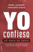 yo confieso: 45 años de espia-mikel lejarza-fernando rueda-9788417541293 yo confieso: 45 años de espia-mikel lejarza-fernando rueda-9788417541293