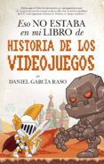 eso no estaba en mi libro de historia de los videojuegos-9788417558093 eso no estaba en mi libro de historia de los videojuegos-9788417558093