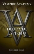 deuda de espíritu (vampire academy 5) (ebook)-richelle mead-9788420416793 deuda de espíritu (vampire academy 5) (ebook)-richelle mead-9788420416793