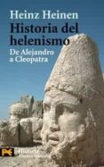 historia del helenismo : de alejandro a cleopatra-heinz heinen-9788420661193 historia del helenismo : de alejandro a cleopatra-heinz heinen-9788420661193