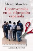 controversias en la educacion española-alvaro marchesi-9788420667393 controversias en la educacion española-alvaro marchesi-9788420667393