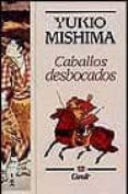caballos desbocados-yukio mishima-9788421725993 caballos desbocados-yukio mishima-9788421725993
