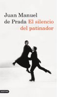 el silencio del patinador-juan manuel de prada-9788423342693 el silencio del patinador-juan manuel de prada-9788423342693
